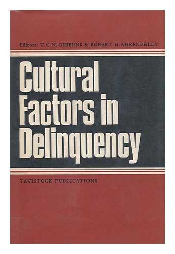 Gibbens, T. C. N. , Ed. Ahrenfeldt, Robert H. , Joint Ed. - Cultural factors in delinquency / edited by T.C.N. Gibbens and R.H. Ahrenfeldt; organized by the World Federation for Mental Health