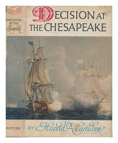 LARRABEE, HAROLD ATKINS, (1894-) - Decision at the Chesapeake