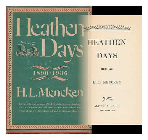 MENCKEN, HENRY LOUIS, (1880-1956) - Heathen days, 1890-1936