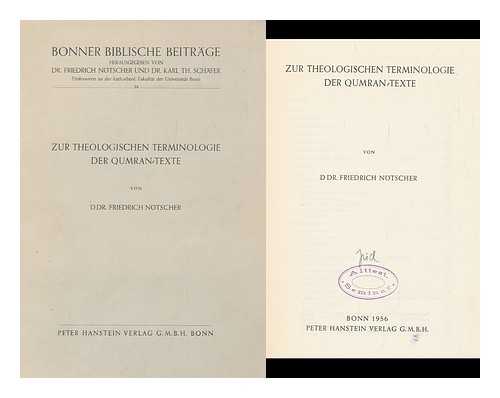 NOTSCHER, FRIEDRICH (1890-) - Zur theologischen Terminologie der Qumran-Texte / von Friedrich Notscher