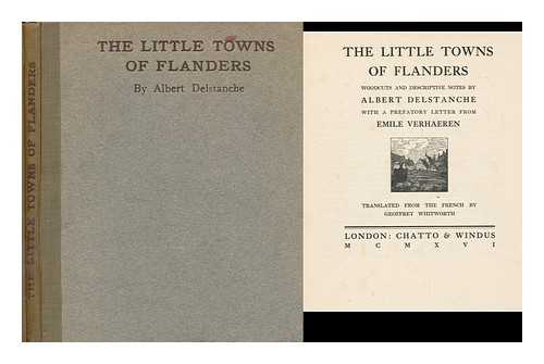 DELSTANCHE, ALBERT. WHITWORTH, GEOFFREY ARUNDEL (1883-1951) TR. - The little towns of Flanders : woodcuts and descriptive notes