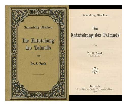 FUNK, SALOMON (1867-1928) - Die Entstehung des Talmuds / von Dr. S. Funk