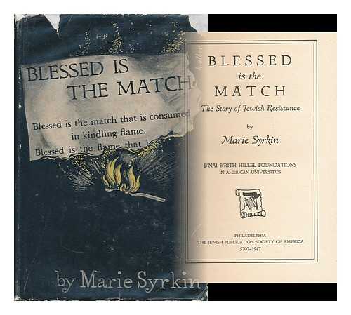 SYRKIN, MARIE, (1899-1989) - Blessed is the match : the story of Jewish resistance