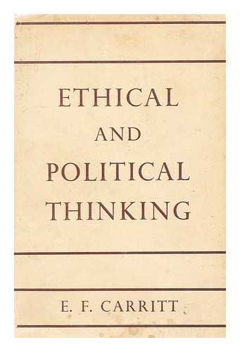 CARRITT, EDGAR FREDERICK, (1876-1964) - Ethical and political thinking