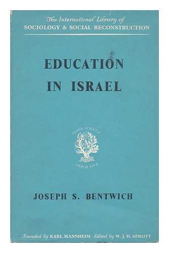 BENTWICH, JOSEPH SOLOMON, (1902-) - Education in Israel