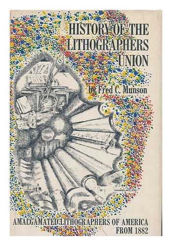 MUNSON, FRED C. - History of the lithographers union