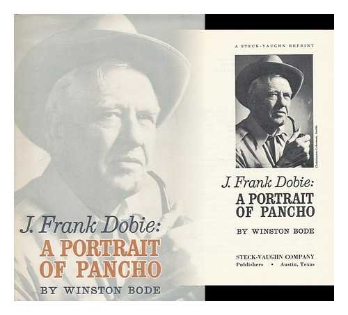 BODE, WINSTON - J. Frank Dobie: a portrait of Pancho