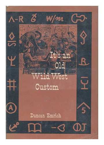 EMRICH, DUNCAN, (1908-1977) - It's an old Wild West custom