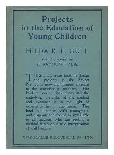 GULL, HILDA K. F. - Projects in the education of young children