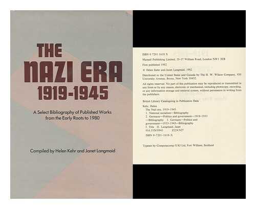 KEHR, HELEN. LANGMAID, JANET - The Nazi Era, 1919-1945 : a Select Bibliography of Published Works from the Early Roots to 1980 / compiled by Helen Kehr and Janet Langmaid