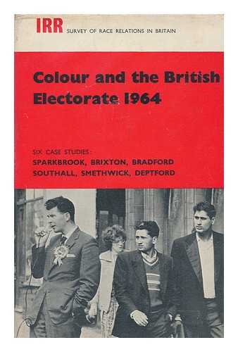 DEAKIN, NICHOLAS D. (1936-) - Colour and the British Electorate, 1964 : six case studies / edited by Nicholas Deakin