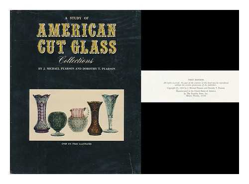 PEARSON, J. MICHAEL. PEARSON, DOROTHY T. - American cut glass for the discriminating collector