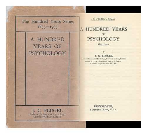 FLUGEL, JOHN CARL - A hundred years of psychology, 1833-1933 : John Carl Flugel