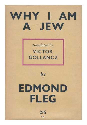 FLEG, EDMOND, (1874-1963) - Why I am a Jew