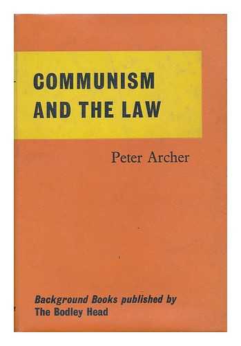 ARCHER, PETER, (1926-) - Communism and the law / [by] Peter Archer