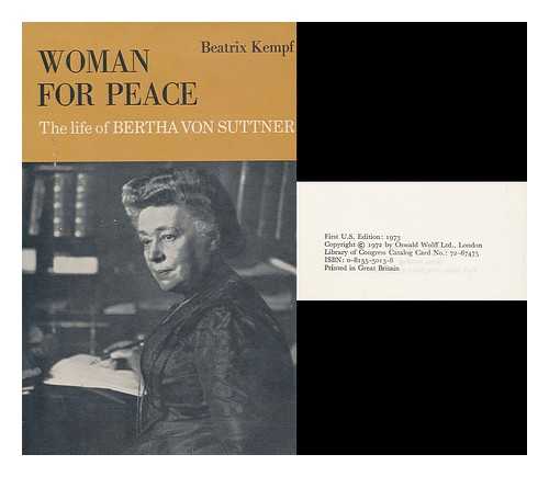 KEMPF, BEATRIX - Woman for Peace : the Life of Bertha Von Suttner / translated from the German, by R.W. Last