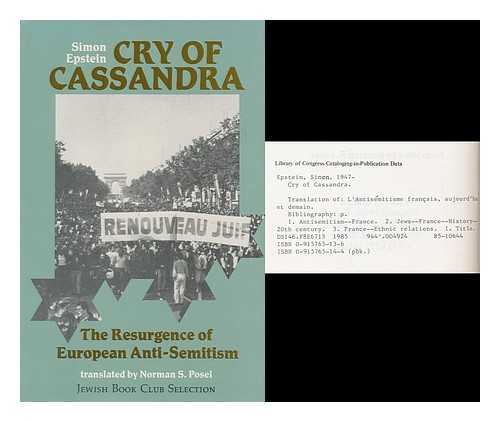 EPSTEIN, SIMON (1947-) - Cry of Cassandra : the resurgence of European anti-semitism