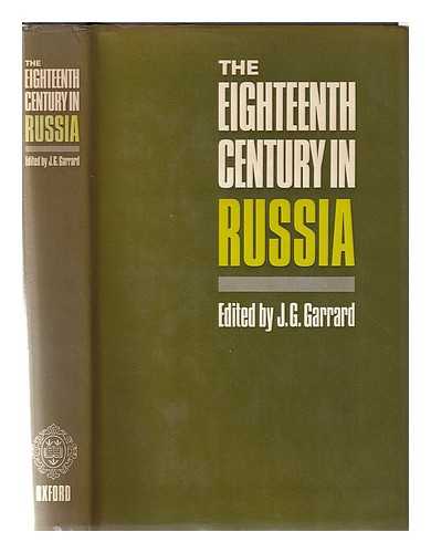 GARRARD, JOHN GORDON - The eighteenth century in Russia / edited by J. G. Garrard