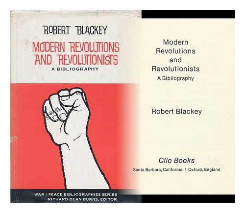 BLACKEY, ROBERT - Modern revolutions and revolutionists : a bibliography / Robert Blackey