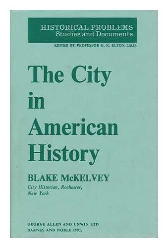 MCKELVEY, BLAKE (1903-) - The City in American History