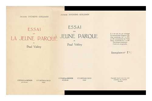 DUCHESNE-GUILLEMIN, JACQUES - Essai sur la jeune Parque de Paul Valery / Jacques Duchesne-Guillemin