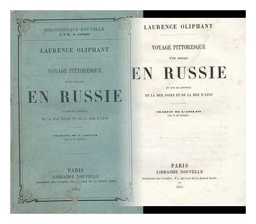 OLIPHANT, LAURENCE - Voyage pittoresque d'un anglais en Russie et sur le littoral de la Mer Noire et de la Mer d'Azof