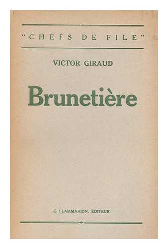 GIRAUD, VICTOR, (1868-1953) - Brunetiere
