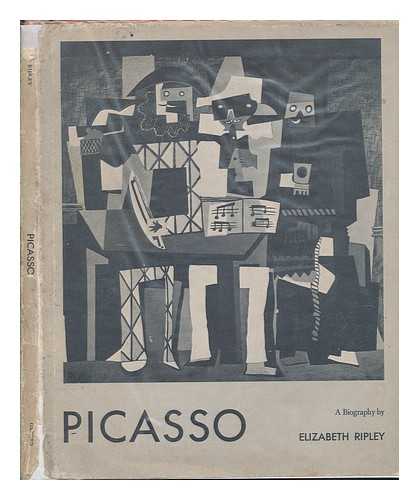 RIPLEY, ELIZABETH - Picasso : a Biography