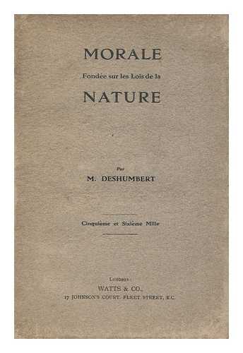 DESHUMBERT, MARIUS (1856-) - Morale fondee sur les lois de la nature / par M. Deshumbert