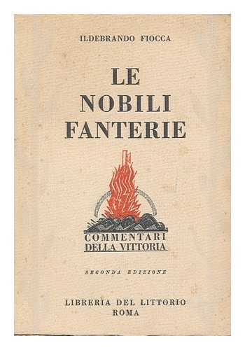 FIOCCA, ILDEBRANDO, (1889-) - Le nobili fanterie