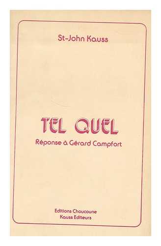 KAUSS, ST. JOHN - Tel quel : reponse a Gerard Campfort / St. John Kauss