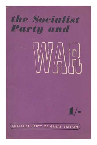 SOCIALIST PARTY OF GREAT BRITAIN - The Socialist Party and war