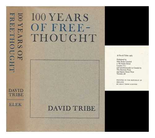 TRIBE, DAVID - 100 Years of Freethought / David Tribe