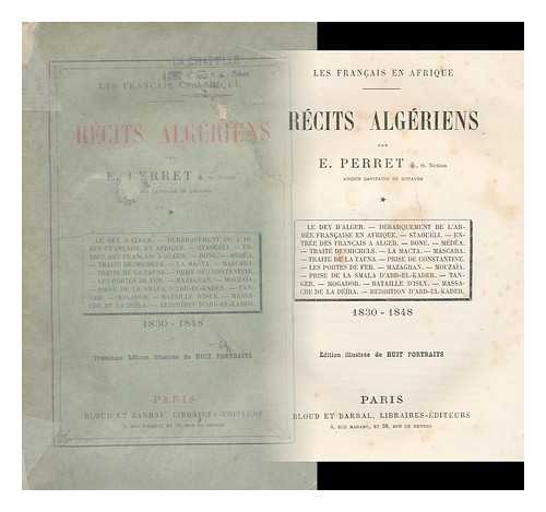 PERRET, EUGENE EMILE EDOUARD - Recits algeriens : les francais en Afrique