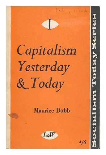DOBB, MAURICE, (1900-1976) - Capitalism yesterday and today