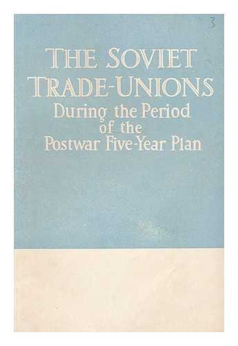 PROFIZDAT - The Soviet trade-unions during the period of the postwar five-year plan