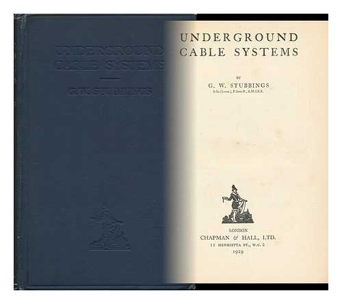 STUBBINGS, GEORGE WILFRED (1887-1951) - Underground Cable Systems, by G. W. Stubbings