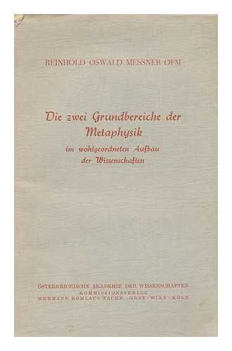 MESSNER, REINHOLD OSWALD - Die zwei Grundbereiche der Metaphysik im wohlgeordneten Aufbau der Wissenschaften