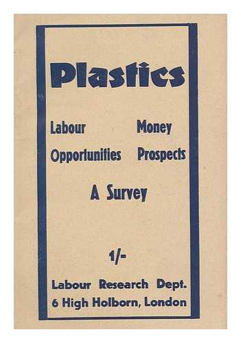 LABOUR RESEARCH DEPARTMENT - Plastics : labour opportunities, money prospects ; a survey