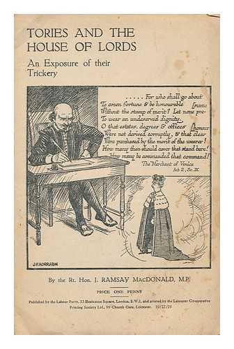 MACDONALD, JAMES RAMSAY (1866-1937) - Tories and the House of Lords : an exposure of their trickery