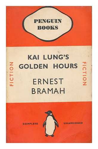 BRAMAH, ERNEST (1869-1942) - Kai Lung's golden hours