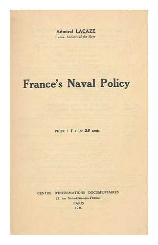 LACAZE , LUCIEN, ADMIRAL - France's naval policy