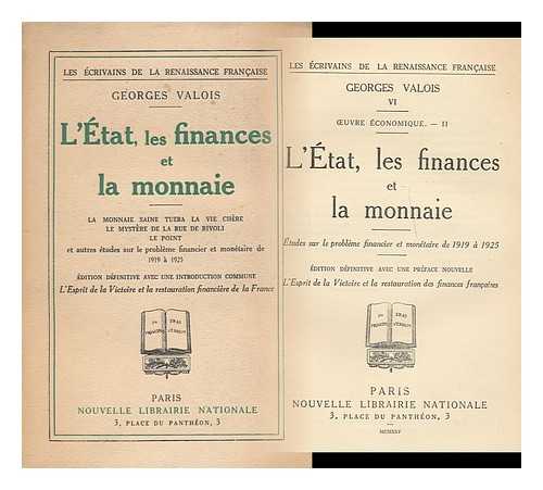 GRESSENT, ALFRED GEORGES - L'etat, les finances et la monnaie : etudes sur le probleme financier et monetaire de 1919 a 1925 / Georges Valois, pseud. of Alfred Georges Gressent