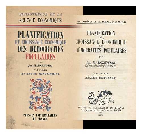 MARCZEWSKI, JAN - Planification et croissance economique des democraties populaires / Jan Marczewski