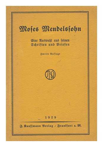 MENDELSSOHN, MOSES - Moses Mendelssohn : eine Auswahl aus seinen Schriften und Briefen