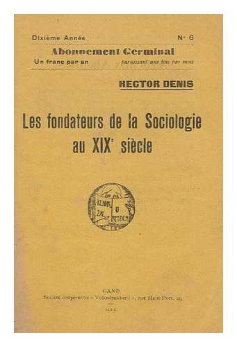 DENIS, HECTOR - Les Fondateurs de la Sociologie au XIXe siecle