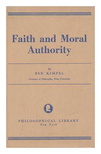 KIMPEL, BENJAMIN FRANKLIN (1905-) - Faith and moral authority