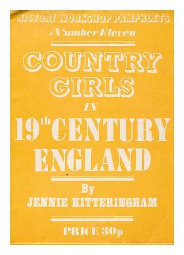 KITTERINGHAM, JENNIE - Country girls in 19th century England / Jennie Kitteringham