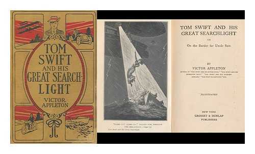 Appleton, Victor - Tom Swift and his great searchlight; or, On the border for Uncle Sam