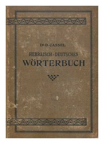 CASSEL, DAVID - Hebraisch-deutsches Worterbuch / von Dr. David Cassel